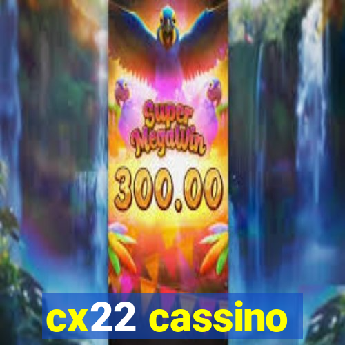 cx22 cassino